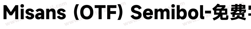 Misans (OTF) Semibol字体转换